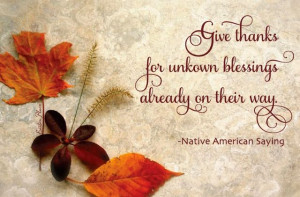 ... Native American quote about being thankful. Thanksgiving quote