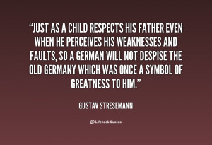 quote Gustav Stresemann just as a child respects his father 83788 png