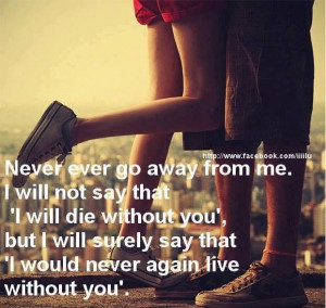 would never again live without you