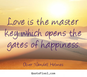 Daily Motivational Quote Love The Master Key That Opens
