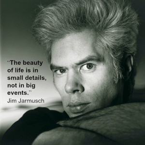 Jim Jarmusch - Film Director Quote - Movie Director Quote #jimjarmusch