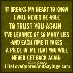 10 Best in Trust Quotes: It Breaks My Heart To Know I Will Never Be ...