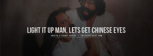 Cheech and Chong Chinese Eyes Quote Cheech & Chong