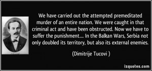 We have carried out the attempted premeditated murder of an entire ...
