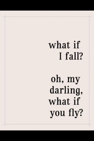 oh darling, what if you fly?