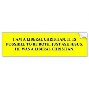 Liberal Christian Bumper...