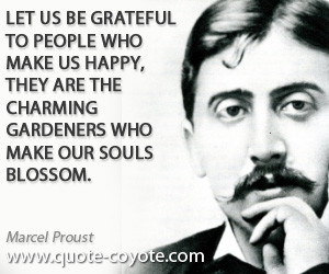 quotes - Let us be grateful to people who make us happy, they are the ...
