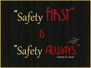 safety first is safety always charles m hayes