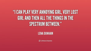 Quotes About Annoying Girls