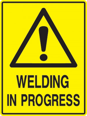Welding safety sign welding in progress size please select 300x225 ...