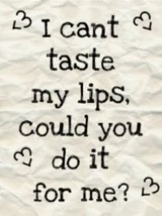 Miss your taste..your soft lips..the way you feel in my arms!! I MISS ...