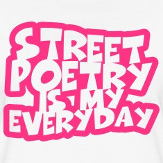 street poetry is my everyday 2 t shirts designed by forgottentongues