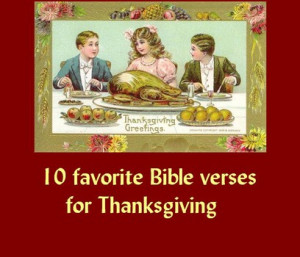 Consider these 10 favorite Bible verses for Thanksgiving. These ...