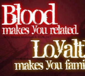 ... families and for the loyalty extreme loyalty to their family too much