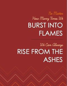 phoenix rising from the ashes quote | rise from the ashes | Quotes ...