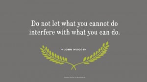 Graduation Quotes: Do not let what you cannot do interfere with what ...