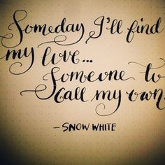 ... call my own. ~Snow White I LOVE this! Cannot wait to be Mrs. Burgess