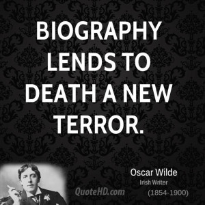Biography lends to death a new terror.