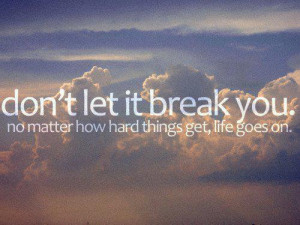 ... as: #break #hard #life #complicated #move on #quotes #inspiration