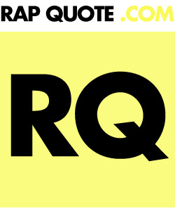 Daily Rap Quotes and Lyrics about Love, Life and More - RAP QUOTE .
