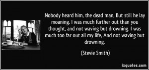 heard him, the dead man, But still he lay moaning. I was much further ...