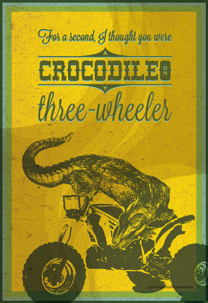 Crocodile / Archer / Quote Poster / Danger Zone