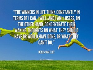 quote-Denis-Waitley-the-winners-in-life-think-constantly-in-90154.png