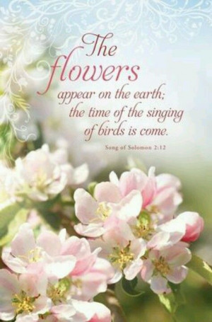 The flowers appear on the earth; the time of the singing of birds is ...