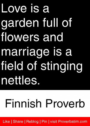 ... is a field of stinging nettles. - Finnish Proverb #proverbs #quotes