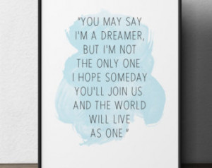 You may say Im a dreamer, (..), John Lennon, Inspirational Quote, Wall ...