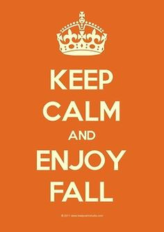 Keep Calm and Enjoy #Fall, #autumn