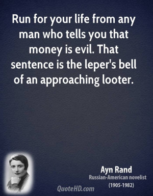 Run for your life from any man who tells you that money is evil. That ...