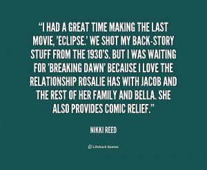 quote-Nikki-Reed-i-had-a-great-time-making-the-1-164669.png