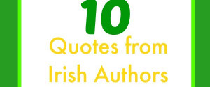 10 Quotes from Irish Authors (Quote Me Thursday)