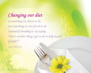 Changing our diet is something we choose to do, not something we are ...