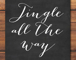 Printable Quote - Jingle All The Way - Christmas Print - Christmas ...