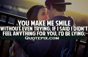 You Make Me Smile Without Even Trying.