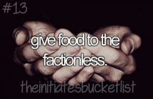 Feed the factionless. Divergent