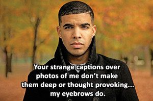 no idea what the hell is up with all these thought provoking sayings ...