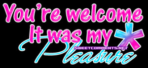 Youre Welcome Its My Pleasu Tumblr gif