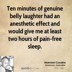 Ten minutes of genuine belly laughter had an anesthetic effect and ...