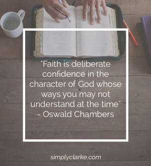 ... whose ways you may not understand at the time.” –Oswald Chambers