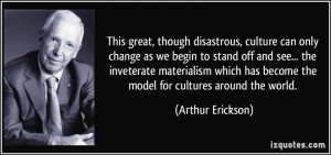 This great, though disastrous, culture can only change as we begin to ...