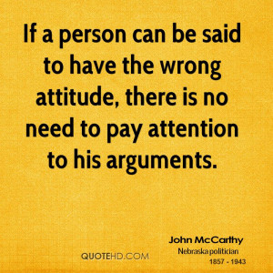 If a person can be said to have the wrong attitude, there is no need ...