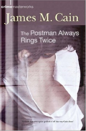 Start by marking “The Postman Always Rings Twice” as Want to Read: