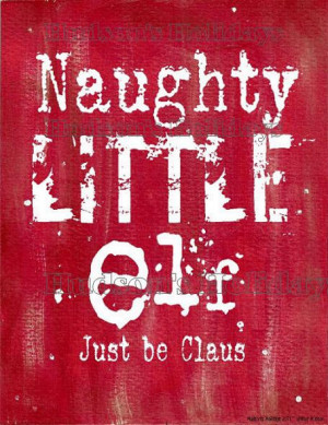 Naughty little elf just be claus Christmas sign digital - uprint NEW ...