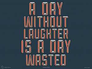 November 2013 by Bethany Baker : “A day without laughter is a day ...