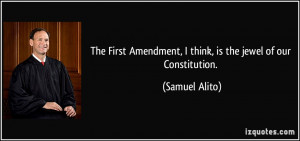 The First Amendment, I think, is the jewel of our Constitution ...