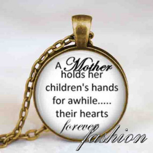 Mother child quote necklace , Mother holds her childrens hands jewelry ...