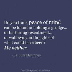 of mind can be found in holding a grudge… or harboring resentment ...